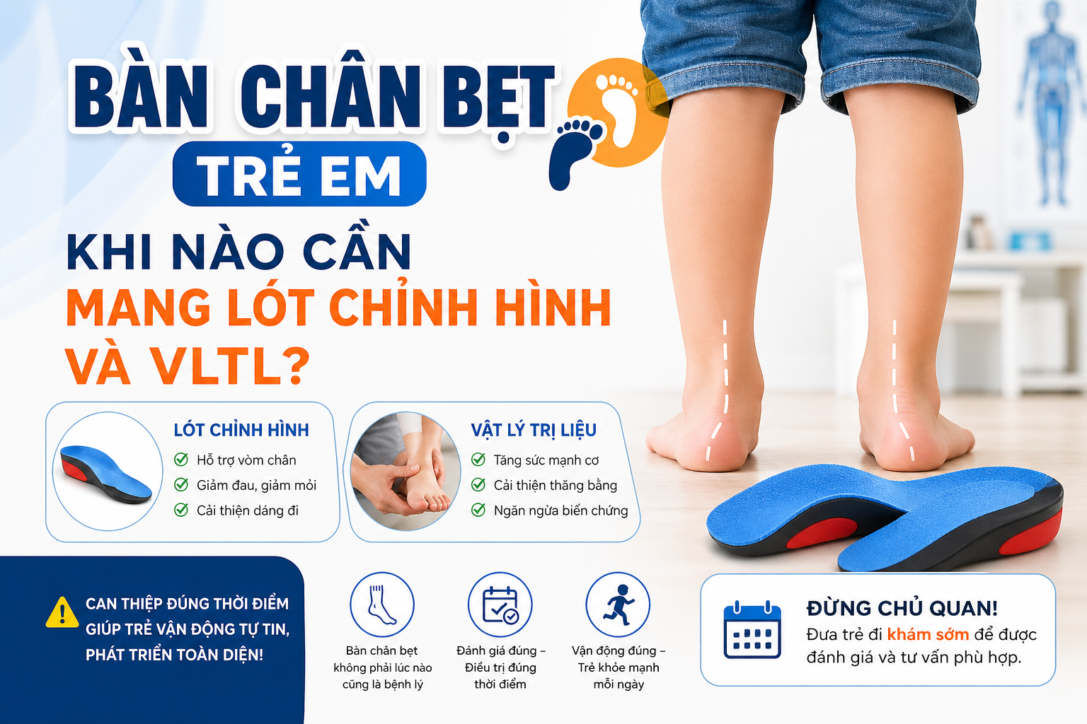 BÀN CHÂN BẸT TRẺ EM- KHI NÀO CẦN MANG LÓT VÀ VẬT LÝ TRỊ LIỆU?